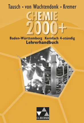 Chemie 2000+ Baden-Württemberg / Chemie 2000+ BW 4-stündig LH von Bohrmann-Linde,  Claudia, Härtner,  Heiko, Kremer,  Matthias, Tausch,  Michael, Wachtendonk,  Magdalene von, Werner,  Elisabeth