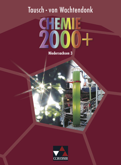 Chemie 2000+ Niedersachsen Sek II / Chemie 2000+ Niedersachsen 3 von Bee,  Ulrich, Bohrmann-Linde,  Claudia, Haas,  Liane, Krees,  Simone, Kremer,  Matthias, Krollmann,  Patrick, Tausch,  Michael, Wachtendonk,  Magdalene von