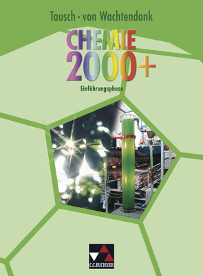 Chemie 2000+ NRW Sek II / Chemie 2000+ Einführungsphase von Bohrmann-Linde,  Claudia, Buric,  Ralf, Krees,  Simone, Krollmann,  Patrick, Schmitz,  Wolfgang, Schulze,  Ilona, Tausch,  Michael, Wachtendonk,  Magdalene von, Wambach,  Heinz