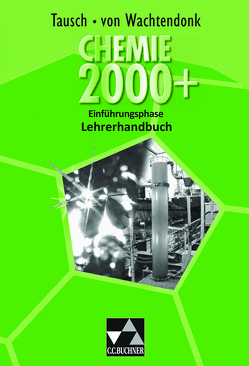 Chemie 2000+ NRW Sek II / Chemie 2000+ Einführungsphase LH von Bohrmann-Linde,  Claudia, Buric,  Ralf, Krees,  Simone, Krollmann,  Patrick, Schmitz,  Wolfgang, Schulze,  Ilona, Tausch,  Michael, Wachtendonk,  Magdalene von, Wambach,  Heinz