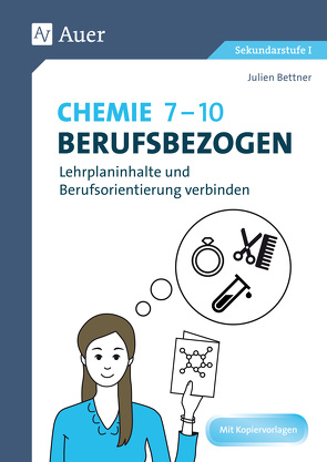 Chemie 7-10 berufsbezogen von Bettner,  Julien