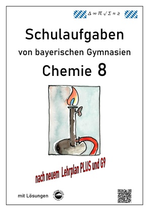 Chemie 8, Schulaufgaben (G9, LehrplanPLUS) von bayerischen Gymnasien mit Lösungen von Arndt,  Claus, Schmid,  Heinrich