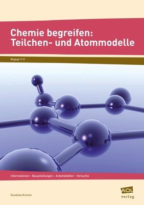 Chemie begreifen: Teilchen- und Atommodelle von Kronen,  Gundula