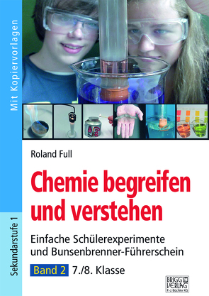 Chemie begreifen und verstehen – Band 2 von Full,  Roland