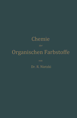 Chemie der Organischen Farbstoffe von Nietzki,  Rudolf