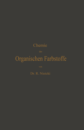 Chemie der Organischen Farbstoffe von Nietzki,  Rudolf