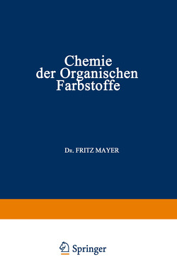 Chemie der organischen Farbstoffe von Mayer,  Fritz