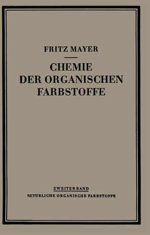 Chemie der Organischen Farbstoffe von Mayer,  Fritz