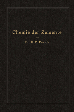 Chemie der Zemente (Chemie der hydraulischen Bindemittel) von Dorsch,  Karl Ewald