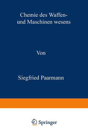 Chemie des Waffen- und Maschinenwesens von Paarmann,  Siegfried