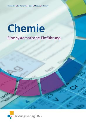 Chemie / Chemie – Eine systematische Einführung von Brenneke,  Birgit, Buchmann,  Kirsten, Hesse,  Gernot, Mebus, Schmidt