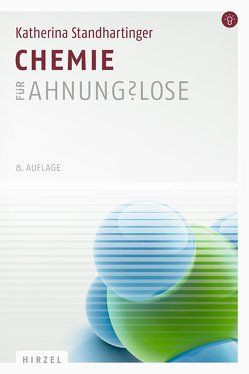 Chemie für Ahnungslose von Standhartinger,  Katherina