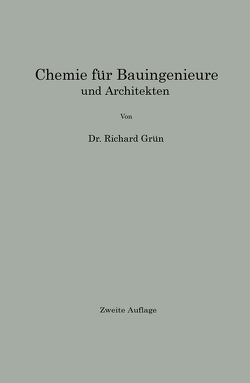 Chemie für Bauingenieure und Architekten von Grün,  Richard