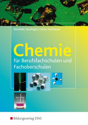Chemie für Berufsfachschulen und Fachoberschulen von Brenneke,  Birgit, Neufingerl,  Franz, Urban,  Otto, Viehhauser,  Martina
