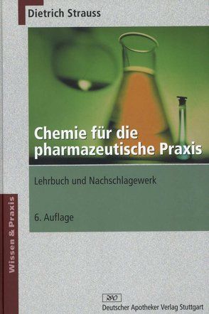 Chemie für die pharmazeutische Praxis von Strauss,  Dietrich