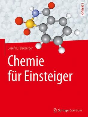 Chemie für Einsteiger von Felixberger,  Josef K.