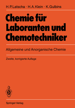 Chemie für Laboranten und Chemotechniker von Gulbins,  Klaus, Klein,  Helmut A., Latscha,  Hans P.