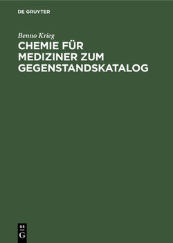 Chemie für Mediziner zum Gegenstandskatalog von Krieg,  Benno