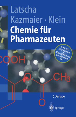 Chemie für Pharmazeuten von Kazmaier,  Uli, Klein,  Helmut, Latscha,  Hans P.