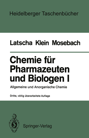 Chemie für Pharmazeuten und Biologen I. Begleittext zum Gegenstandskatalog GKP 1 von Klein,  Helmut A., Latscha,  Hans Peter, Mosebach,  Rainer