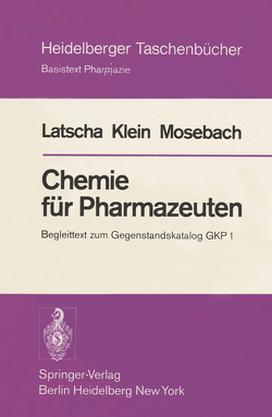 Chemie für Pharmazeuten von Klein,  H. A., Latscha,  H. P., Mosebach,  R.