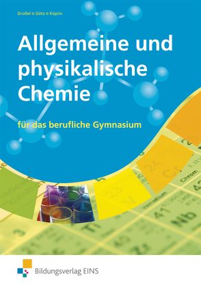 Allgemeine und physikalische Chemie von Droßel,  Wolfgang, Götz,  Dieter, Köplin,  Bernd