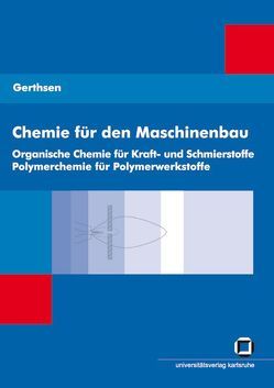 Chemie für den Maschinenbau. Bd. 2: Organische Chemie für Kraft- und Schmierstoffe, Polymerchemie für Polymerwerkstoffe von Gerthsen,  Tarsilla