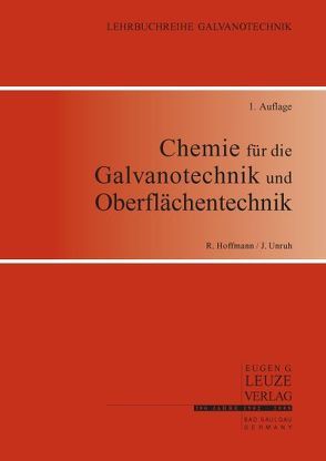 Chemie für die Galvanotechnik und Oberflächentechnik von Hoffmann,  Reinhold, Unruh,  Jürgen