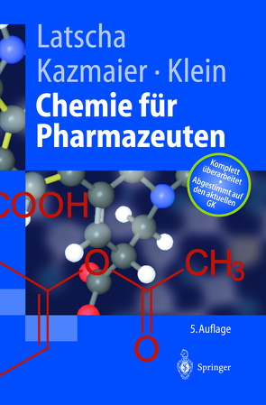 Chemie für Pharmazeuten von Kazmaier,  Uli, Klein,  Helmut, Latscha,  Hans P.