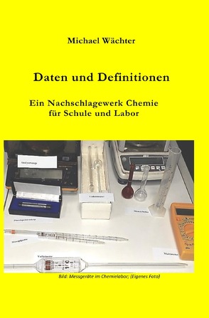 Chemie Grundwissen / Daten und Definitionen von Wächter,  Michael