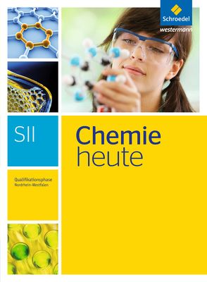 Chemie heute SII – Ausgabe 2014 für Nordrhein-Westfalen von Schulte-Coerne,  Rolf, Sieve,  Bernhard, Walory,  Michael