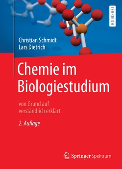 Chemie im Biologiestudium von Dietrich,  Lars, Schmidt,  Christian