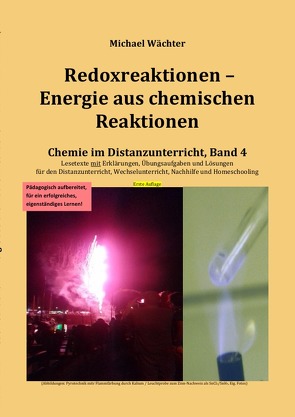 Chemie im Distanzunterricht / Redoxreaktionen – Energie aus chemischen Reaktionen von Wächter,  Michael