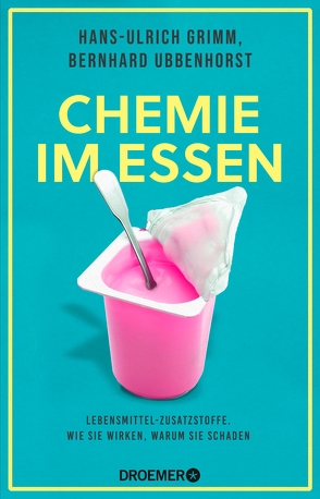 Chemie im Essen von Ehrlichmann,  Maike, Grimm,  Hans-Ulrich, Ubbenhorst,  Bernhard