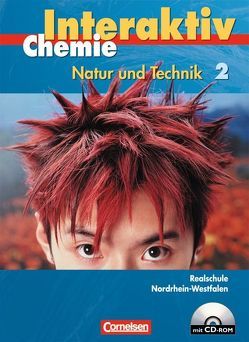 Chemie interaktiv – Realschule Nordrhein-Westfalen / Band 2 – Schülerbuch mit CD-ROM von Alxneit,  Halldis, Blume,  Rüdiger, Bolte,  Claus, Eilks,  Ingo, Kienast,  Stephan, Knobloch,  Andrea, Kuck,  Carsten, Leerhoff,  Gabriele