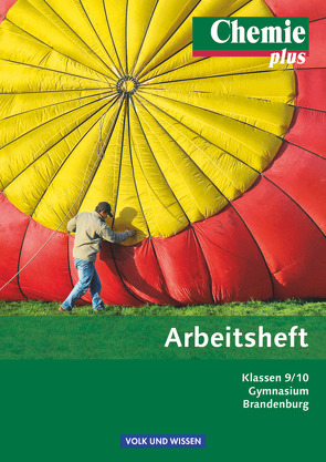 Chemie plus – Neue Ausgabe – Gymnasium Brandenburg – 9./10. Schuljahr von Arndt,  Barbara, Arnold,  Karin, Brauer,  Roland, Dietrich,  Volkmar, Meyendorf,  Gerhard, Pennig,  Dagmar, Wegner,  Günter