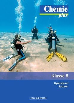 Chemie plus – Neue Ausgabe – Gymnasium Sachsen – 8. Schuljahr von Arnold,  Karin, Dietrich,  Volkmar, Eberle,  Andreas, Hein,  Andrea, Lüttgens,  Uwe, Rehm,  Hannes