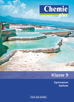 Chemie plus – Neue Ausgabe – Gymnasium Sachsen – 9. Schuljahr von Arnold,  Karin, Böttger,  Michaela, Dietrich,  Volkmar, Fleischer,  Holger, Hein,  Andrea, Peters,  Jörn, Rehm,  Hannes, Schäfer,  Steffen, Töwe,  Inge