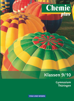 Chemie plus – Neue Ausgabe – Gymnasium Thüringen – 9./10. Schuljahr von Arndt,  Barbara, Arnold,  Karin, Dietrich,  Volkmar, Gentzen,  Jan, Peters,  Jörn