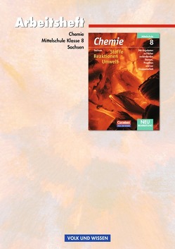 Chemie: Stoffe – Reaktionen – Umwelt – Mittelschule Sachsen – 8. Schuljahr von Arndt,  Barbara, Boeck,  Helmut, Brauer,  Roland, Dietrich,  Volkmar, Dittmer,  Mareike, Ihns,  Elke, Lange,  Peter