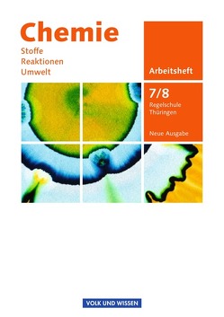 Chemie: Stoffe – Reaktionen – Umwelt (Neue Ausgabe) – Regelschule Thüringen – 7./8. Schuljahr von Arndt,  Barbara, Arnold,  Karin, Dietrich,  Volkmar, Dittmer,  Mareike, Gutmacher,  Edward, Lüttgens,  Uwe, Meyendorf,  Gerhard