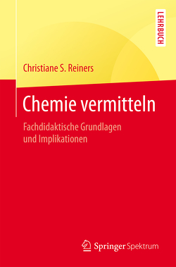 Chemie vermitteln von Reiners,  Christiane S.