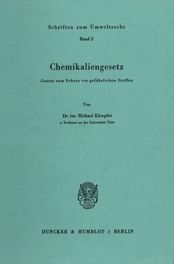 Chemikaliengesetz. von Kloepfer,  Michael