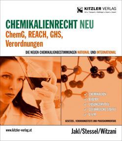 Chemikalienrecht NEU von Jakl,  Thomas, Stessel,  Helmut, Witzani,  Helmut