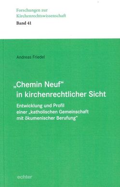 „Chemin Neuf“ in kirchenrechtlicher Sicht von Friedel,  Andreas