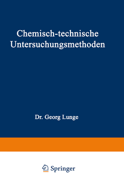 Chemisch-technische Untersuchungsmethoden von Adam,  E, Berl,  Ernst, Lunge,  Georg