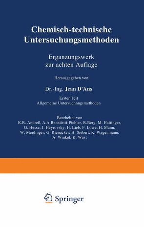 Chemisch-technische Untersuchungsmethoden Ergänzungswerk zur achten Auflage von Andreß,  K.R., Benedeti-Pichler,  A.A., Berg,  R., D'Ans,  Jean, Haitinger,  M., Hesse,  G., Heyrovský,  J., Lieb,  H., Löwe,  F., Mann,  H., Meidinger,  W., Reinäcker,  G., Siebert,  H., Wagenmann,  K., Winkel,  A., Wüst,  K.