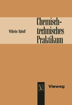 Chemisch-technisches Praktikum von Uphoff,  Wilhelm