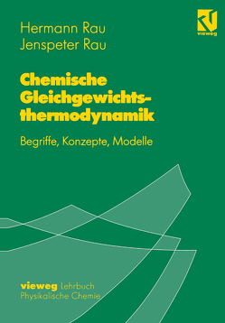 Chemische Gleichgewichtsthermodynamik von Rau,  Hermann, Rau,  Jenspeter
