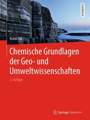 Chemische Grundlagen der Geo- und Umweltwissenschaften von Gill,  Robin, Neukirchen,  Florian